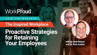 WorkProud® - Proactive Strategies for Retaining Your Employees with Dr. Nelson and Dr. Garlick