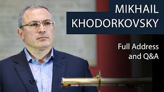 Mikhail Khodorkovsky | Full Address and Q\u0026A | Oxford Union