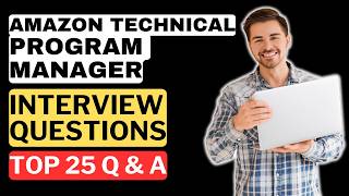 Amazon Technical Program Manager Interview Questions and Answers | How to Pass the Interview
