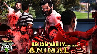 ARJAN VAILLY X GTA 5 || ANIMAL FANMADE SONG || RANBIR KAPOOR || XeLRant