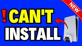 How to Fix Can't Install PS5