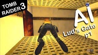 Self-Aware Lara Croft Plays Tomb Raider 3 - Level 14 - Lud's Gate - Part 1