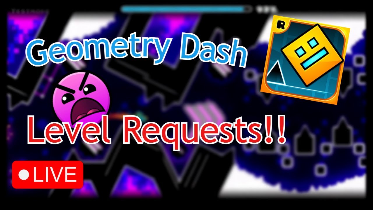 Level Requests Geometry Dash Liveрџ ґ Youtube