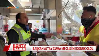 Başkan Altay Cuma Meclisi'ne konuk oldu