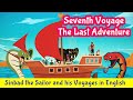 Sinbad Seventh Voyage : The Last Adventure | Sinbad the Sailor and his Voyages | Pebbles Stories