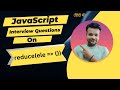 Javascript Interview Questions on reduce method | reduce method | Javascript...