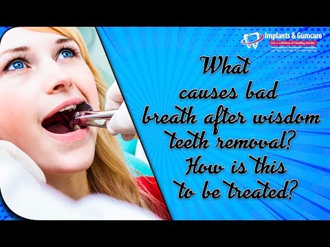 What causes bad breath after wisdom teeth removal? How is this becoming addressed?