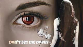 Bella Cullen | Don't Let Me Down