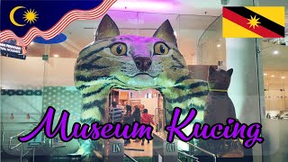 Berkunjung ke Musium Kucing | Kota Kuching - Sarawak | December 26, 2025