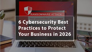 6 Top Security Practices for Businesses in 2026 | Protect Your Data From Hackers