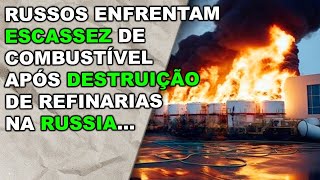 Russos enfrentam dura escassez de combustível após ataques nas maiores refinarias da Russia..