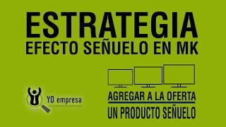 Estrategia Marketing: El efecto señuelo