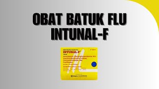 Review Obat Batuk dan Flu : Intunal-F