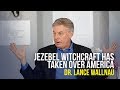 Jezebel Witchcraft And America - Dr  Lance Wallnau on The Jim Bakker Show