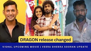 Dragon Release changed | Vishal upcoming movies | Veera dheera sooran release update | guru plex