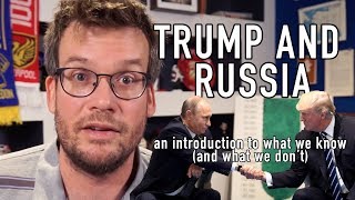 Trump and Russia: An Introduction to What We Know (and What We Don't)