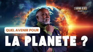 Quel avenir pour la planète ? | L'Avenir Révélé - Épisode 3