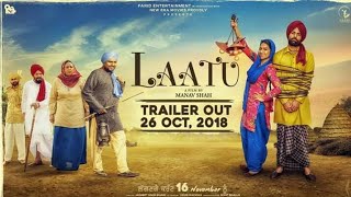 "LAATU" 'Karamjit Anmol' , 'Gagan kokri' & 'Aditi Sharma' New punjabi movie 2018 (Official Trailer).