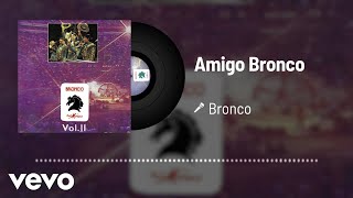 Bronco - Amigo Bronco (Audio / En Vivo / 1992)