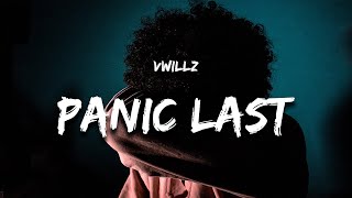 Vwillz - PANIC LAST (Lyrics)