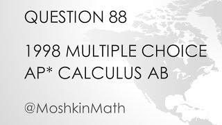 Question 88 - 1998 Multiple Choice AP Calculus AB Exam