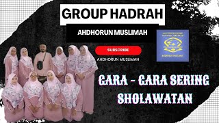 GARA - GARA SERING SHOLAWATAN - AHDHORUN MUSLIMAH, Sholawat viral tahun ini, banyak disukai