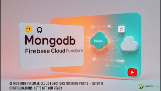 🛠️ MongoDB Firebase Cloud Functions Training Part 2 – Setup & Configurations: Let’s Get You Ready⚙️🌐