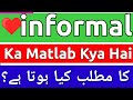 Informal Meaning In Urdu | Informal Ka Matlab Kya Hota Hai | Informal Meaning | Informal Ka Matlab