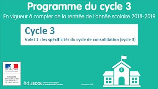 1. Volet 1 - Spécificités du cycle de consolidation. - Programme cycle 3 (CM1 CM2 6ème)