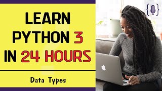 Learn python 3 programming - Python Data Types [lesson 5]