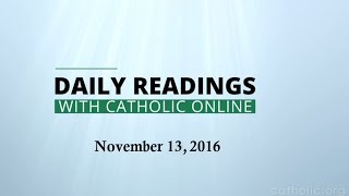 Daily Reading for Sunday, November 13th, 2016 HD