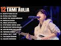 Tami Aulia Full Album - Waktu Yang Salah | Lagu Galau Viral Tiktok 2024