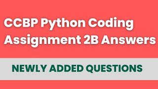 CCBP Python Coding Assignment 2B Answers | Coding Solutions | CCBP Newly Added Python Questions