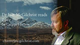 Daily Poetry Readings #102: Love by George Herbert read by Dr Iain McGilchrist