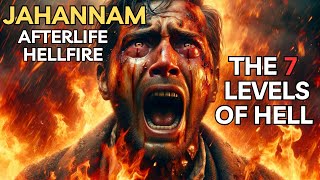 7 Levels of Jahannam | Hellfire