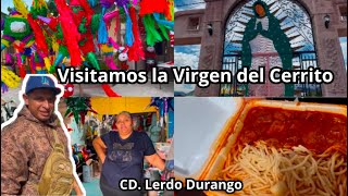 VISITAMOS A LA VIRGEN DEL CERRITO 🙏 // ASI ELABORAN LAS PIÑATAS ✅🪅 //LERDO DURANGO.