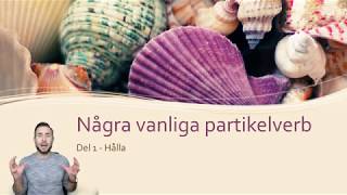 SFI och SVA - Partikelverb - Del 1 - Hålla