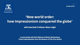 'New world order: how Impressionism conquered the globe' with Associate Professor Alison Inglis