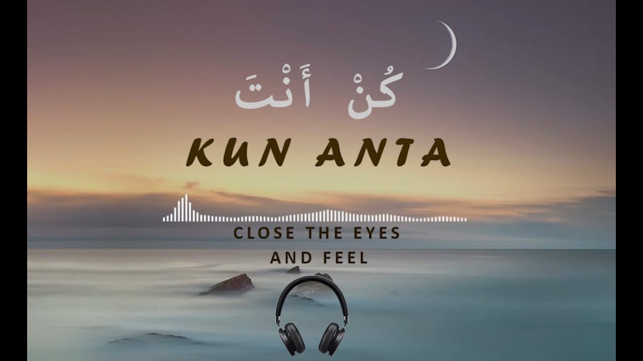 Kun Anta كن أنت Slowed And Reverb Humood Full Naat Youtube Music