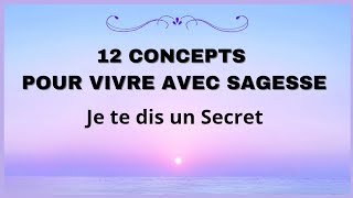 12 concepts pour vivre avec sagesse