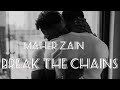 Maher Zain- break the chains