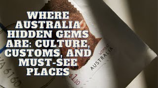 where australia hidden gems are: Culture, Customs, and Must-See Places