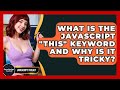 What Is The JavaScript 