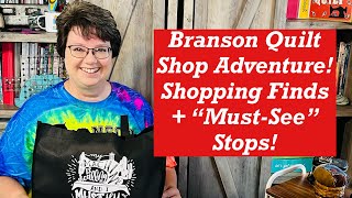 Branson Quilt Shop Adventure! Shopping Finds and \