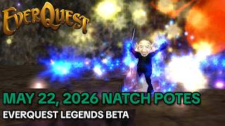 May 22, 2026 Natch Potes - Everquest Legends Beta