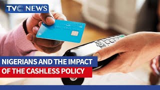 WATCH: Impact Of Cashless Policy On Nigerians