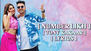 NUMBER LIKH- LYRICS | Tony Kakkar |Nikki Tamboli|Latest Hindi Song 2021|Full Lyrics Song|#MR♪LYRICAL