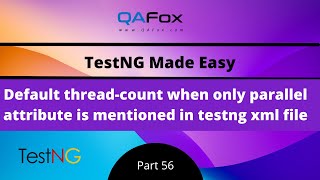 Default thread-count when parallel attribute is only mentioned (TestNG - Part 56)