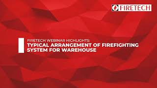 NFPA 11- Typical Arrangement of Firefighting System for Warehouse | Firetech Webinar 2020