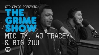 Grime Show: Mic Ty, AJ Tracey \u0026 Big Zuu